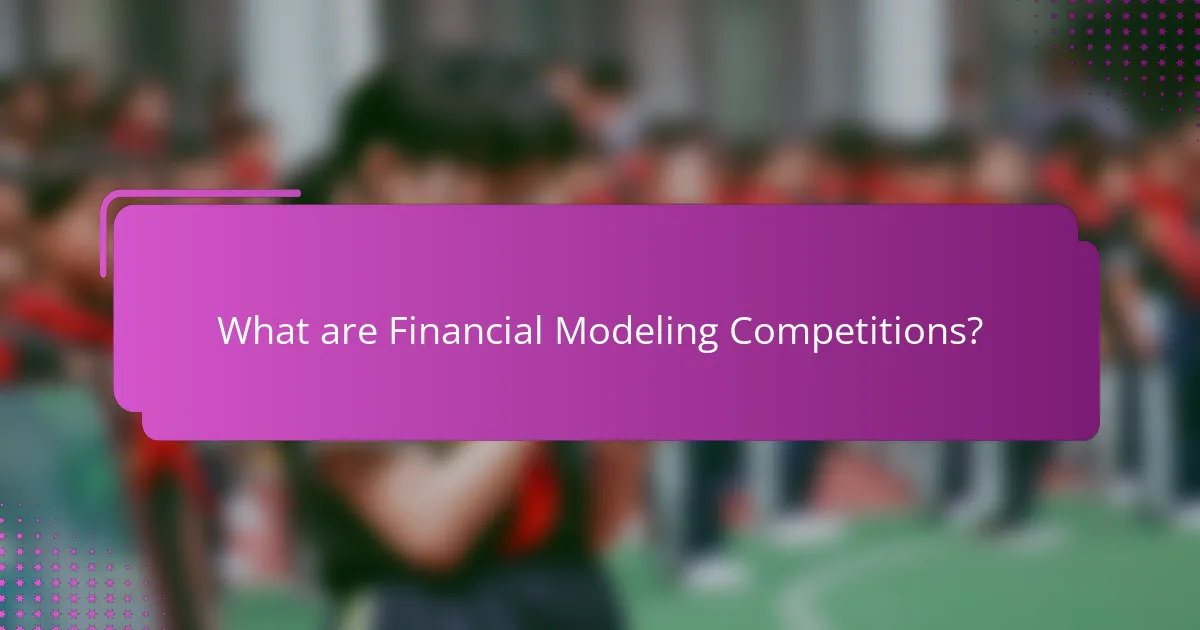 What are Financial Modeling Competitions?