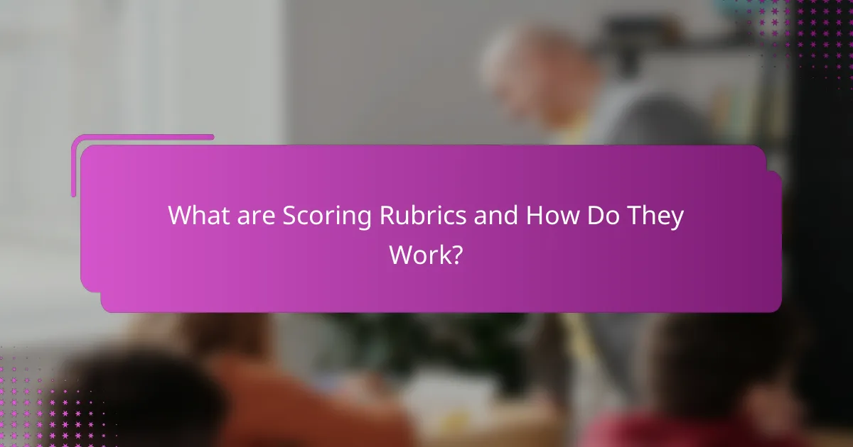 What are Scoring Rubrics and How Do They Work?