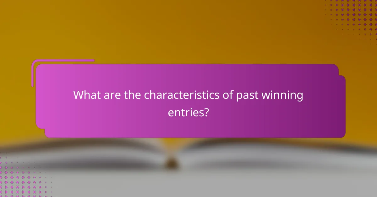 What are the characteristics of past winning entries?