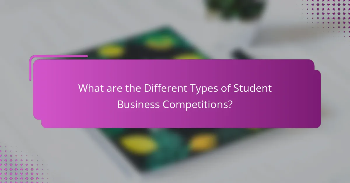 What are the Different Types of Student Business Competitions?