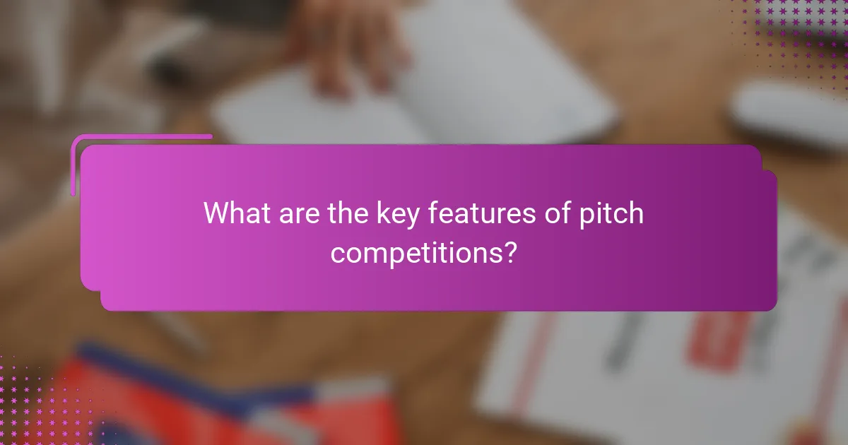 What are the key features of pitch competitions?