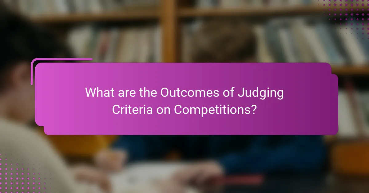 What are the Outcomes of Judging Criteria on Competitions?