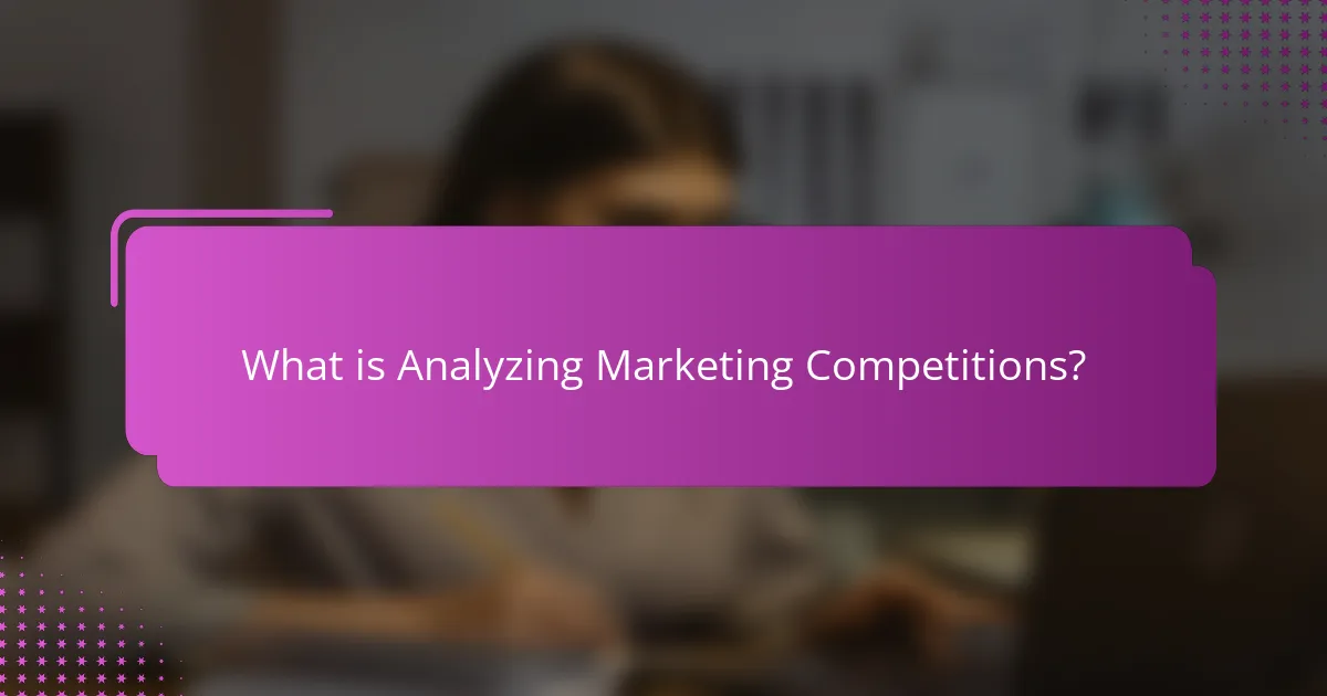 What is Analyzing Marketing Competitions?