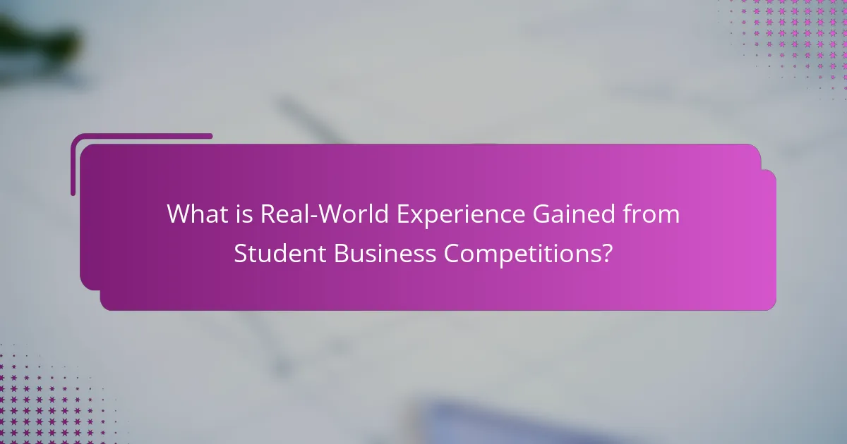 What is Real-World Experience Gained from Student Business Competitions?